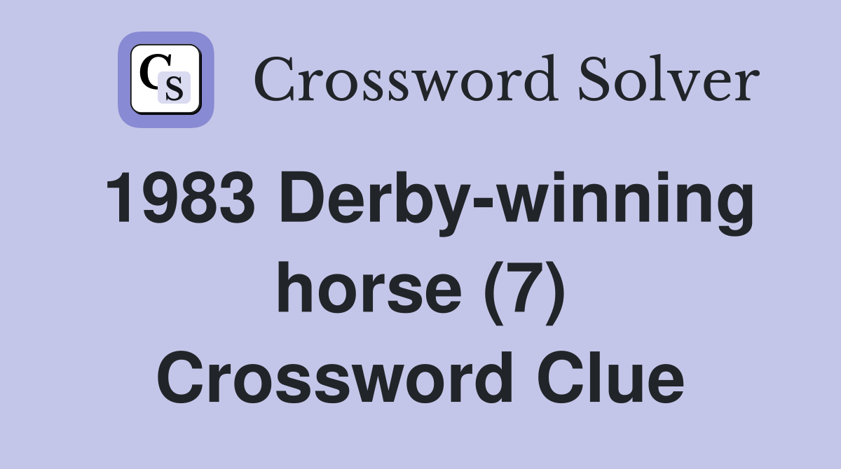 1983 Derby-winning horse (7) Crossword Clue