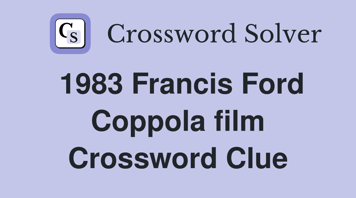 1983 Francis Ford Coppola film Crossword Clue
