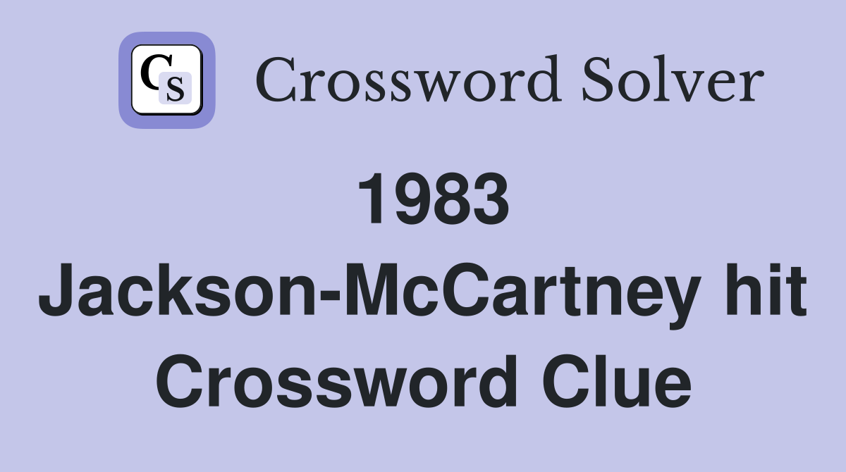 1983 Jackson-McCartney hit Crossword Clue