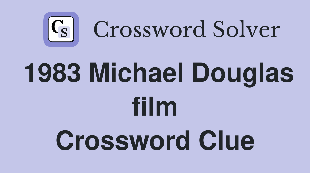 1983 Michael Douglas film Crossword Clue