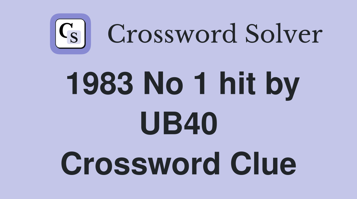 1983 No 1 hit by UB40 Crossword Clue