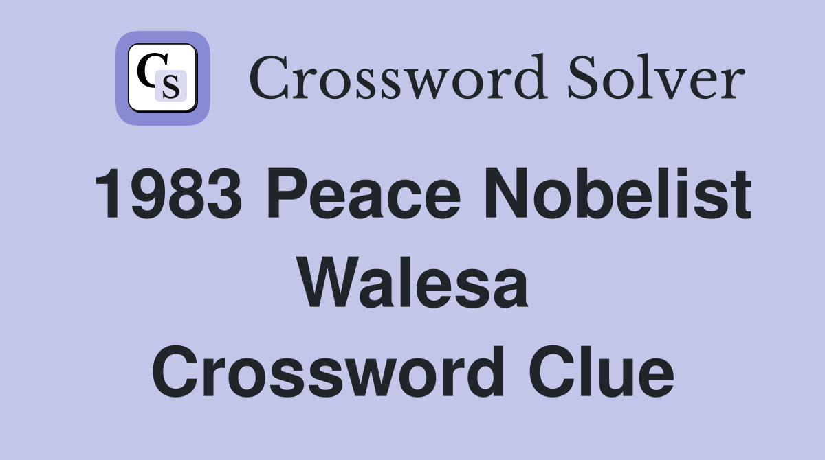 1983 Peace Nobelist Walesa Crossword Clue
