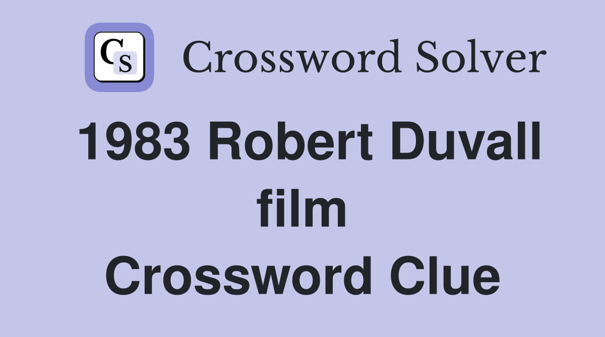 1983 Robert Duvall film Crossword Clue