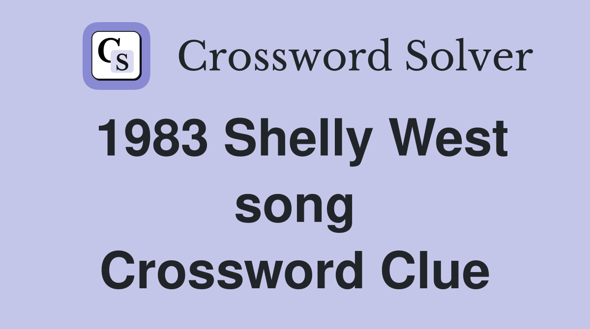 1983 Shelly West song Crossword Clue