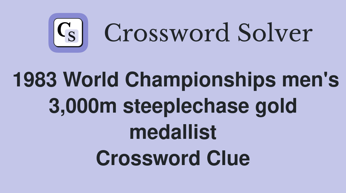 1983 World Championships men's 3,000m steeplechase gold medallist Crossword Clue