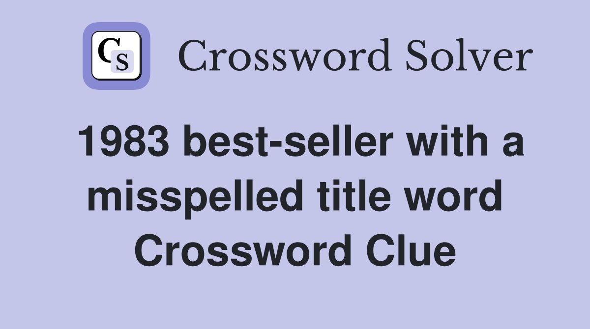 1983 best-seller with a misspelled title word Crossword Clue