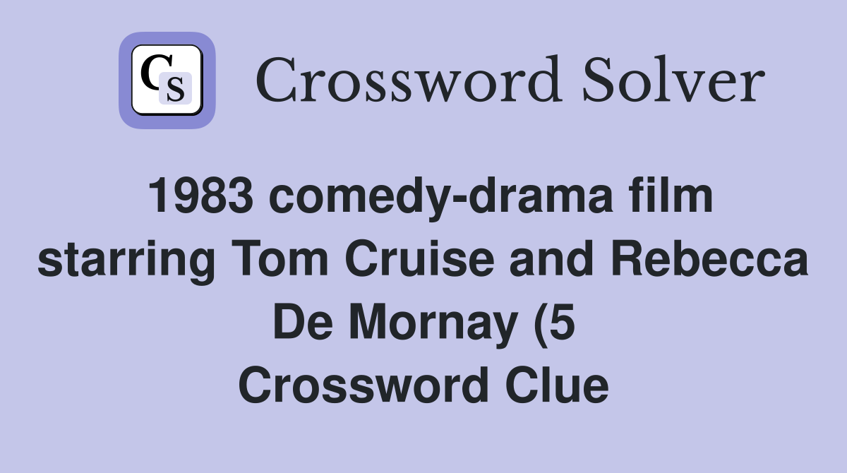 1983 comedy drama film starring Tom Cruise and Rebecca De Mornay (5 1983 comedy drama film starring Tom Cruise and Rebecca De Mornay (5