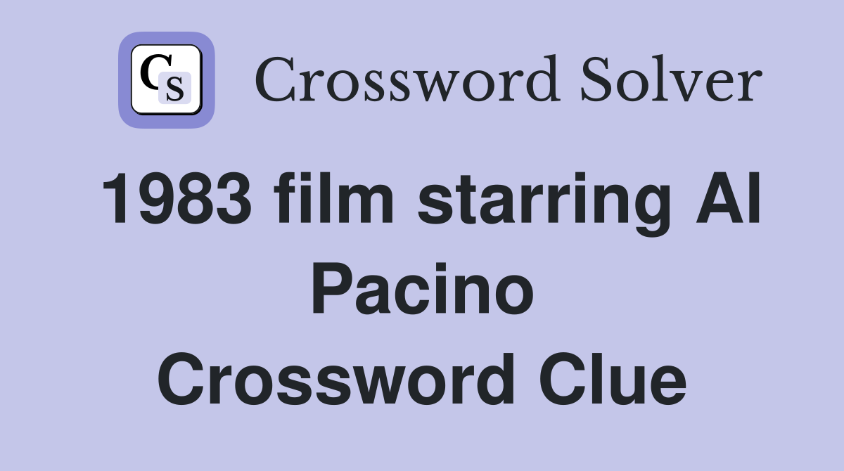 1983 film starring Al Pacino Crossword Clue