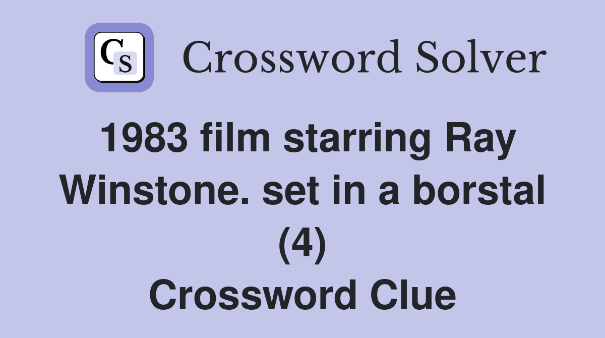 1983 film starring Ray Winstone. set in a borstal (4) Crossword Clue