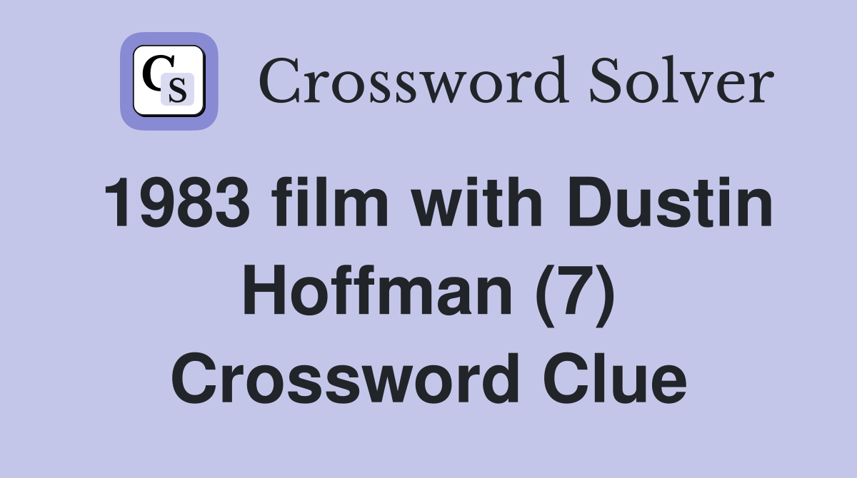 1983 film with Dustin Hoffman (7) Crossword Clue