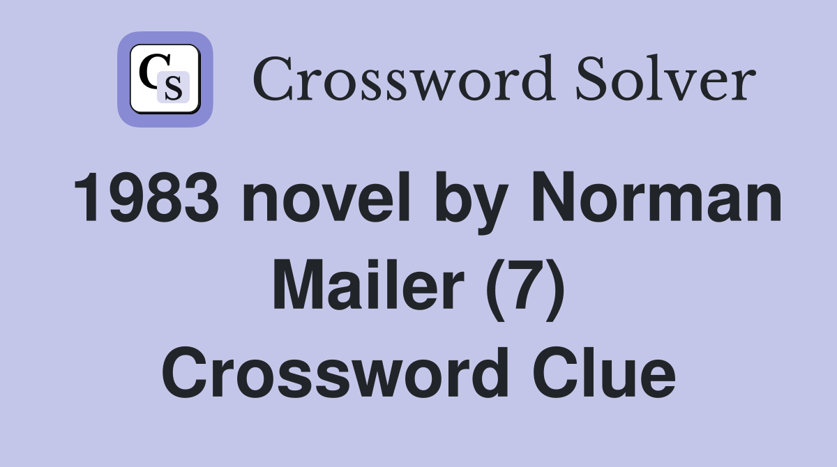 1983 novel by Norman Mailer (7) Crossword Clue