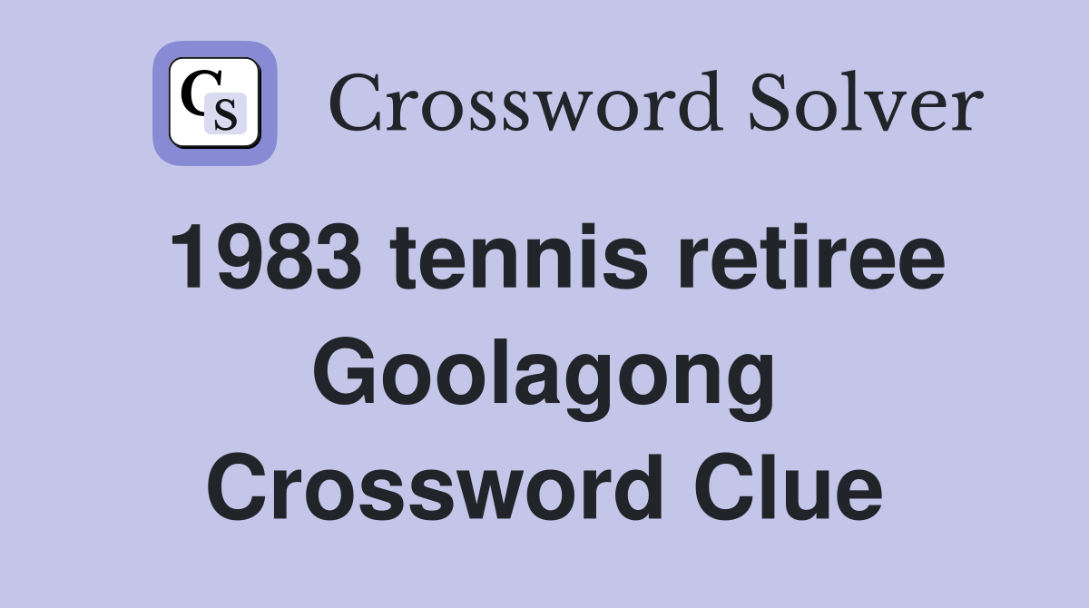 1983 tennis retiree Goolagong Crossword Clue