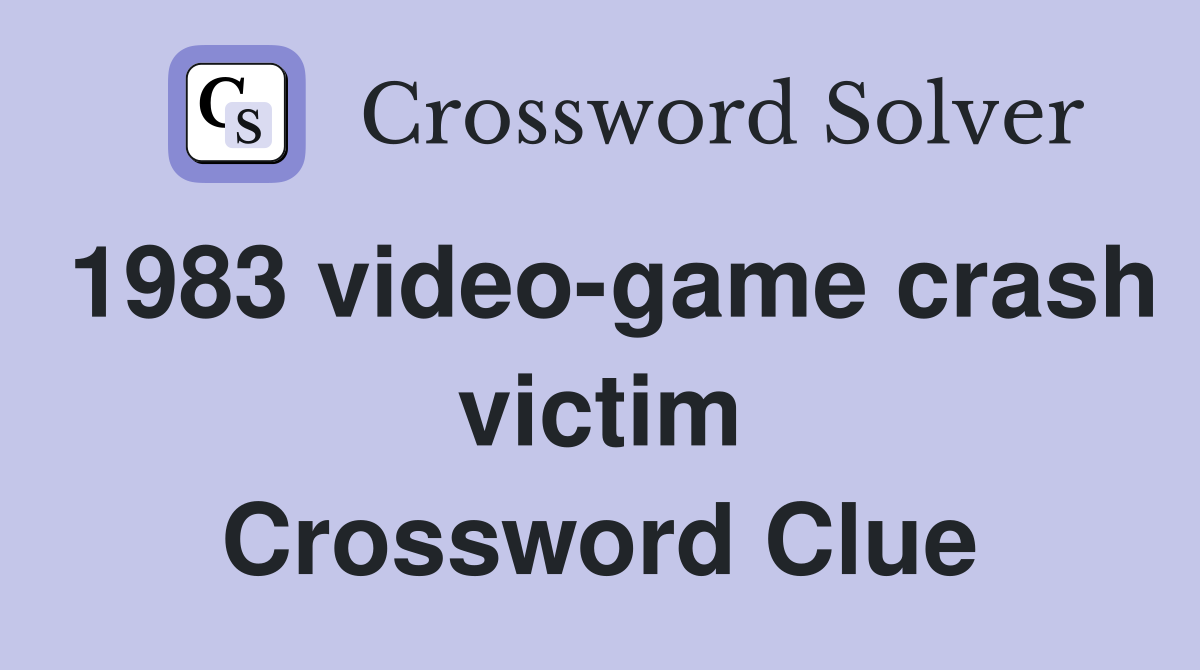 1983 video-game crash victim Crossword Clue