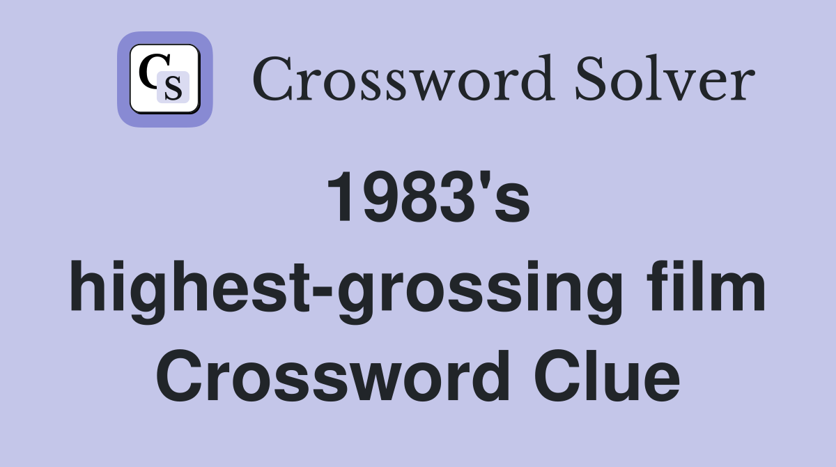 1983's highest-grossing film Crossword Clue