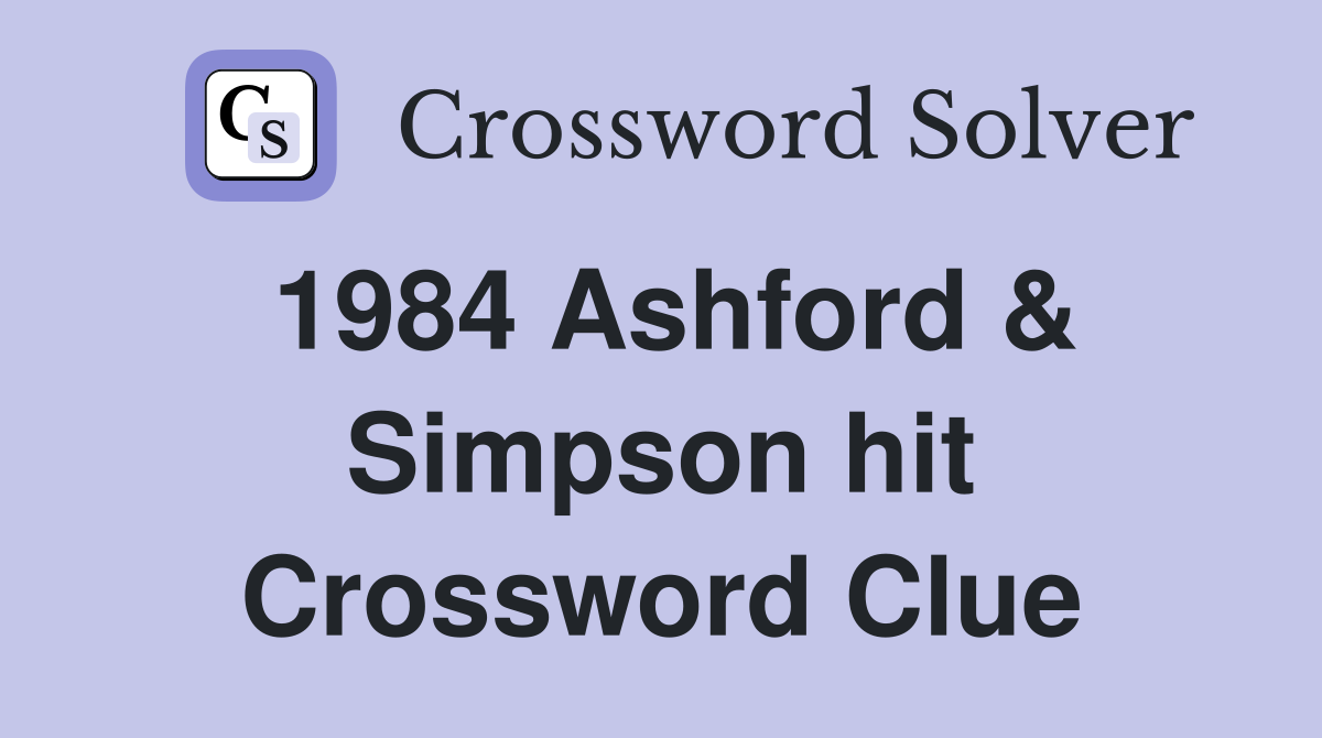 1984 Ashford & Simpson hit Crossword Clue
