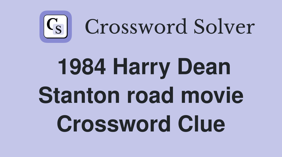 1984 Harry Dean Stanton road movie Crossword Clue
