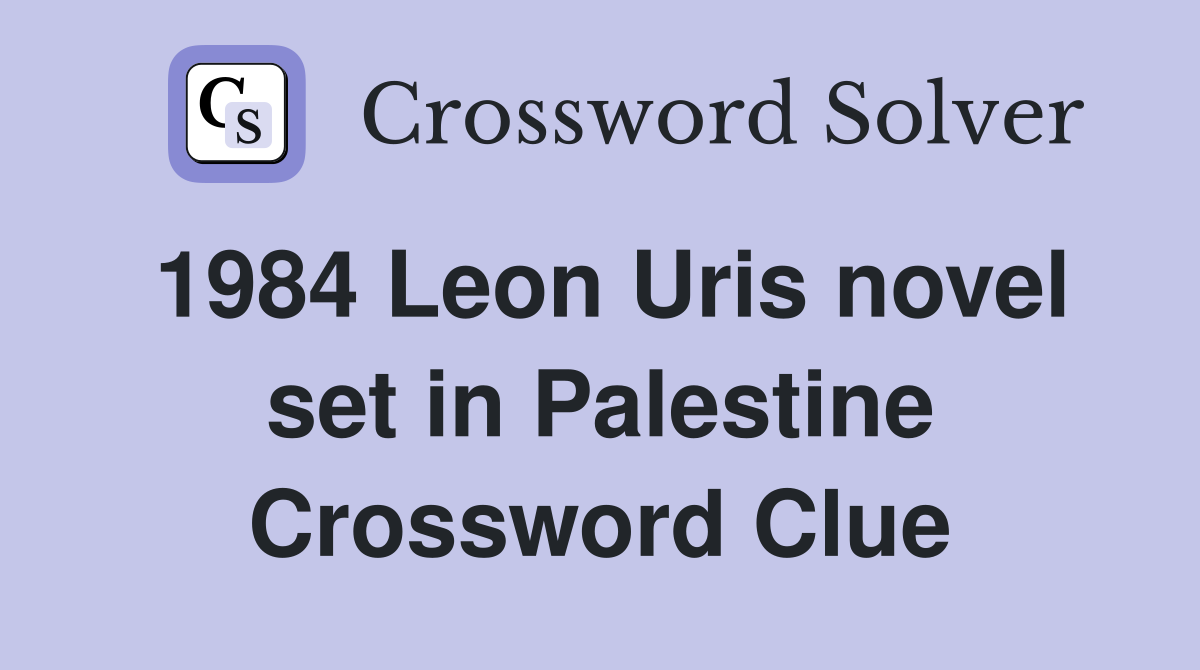 1984 Leon Uris novel set in Palestine Crossword Clue