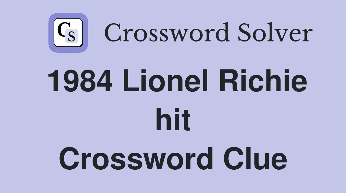 1984 Lionel Richie hit Crossword Clue