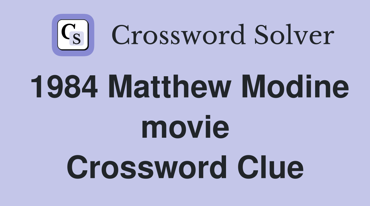 1984 Matthew Modine movie Crossword Clue