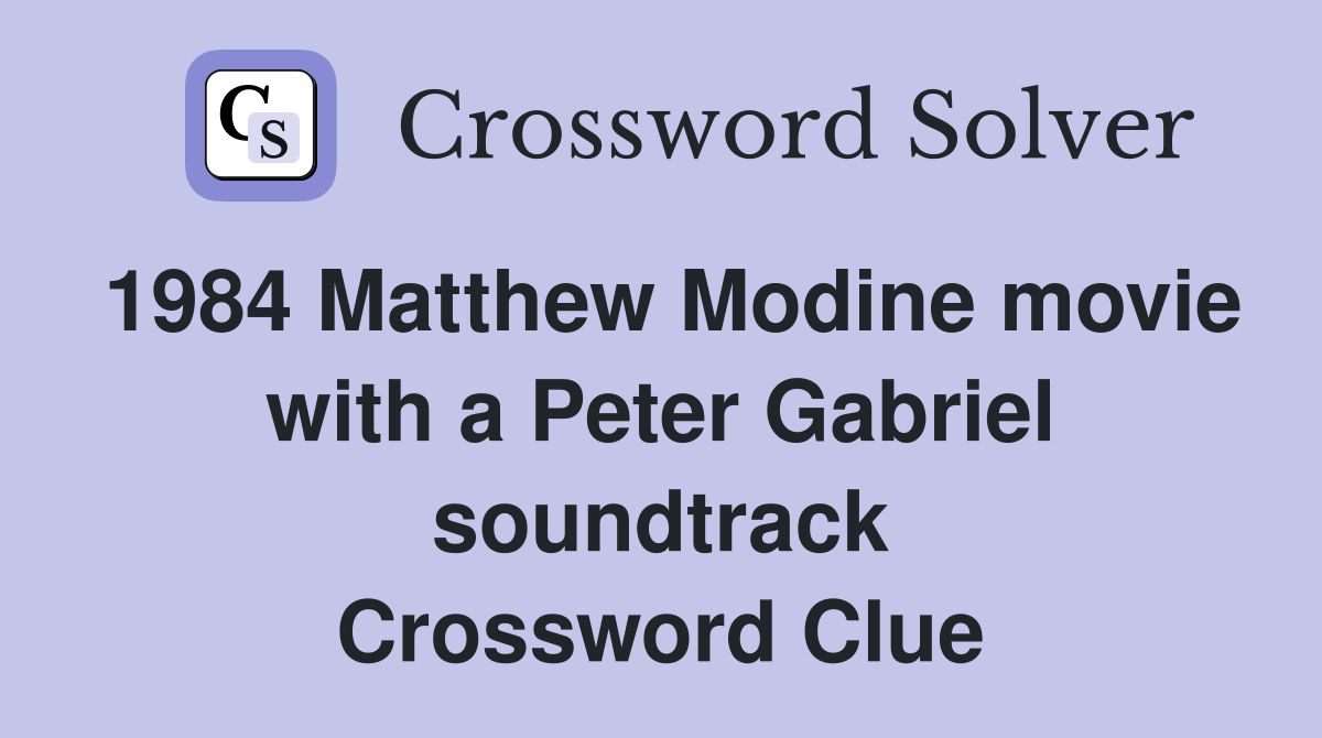 1984 Matthew Modine movie with a Peter Gabriel soundtrack Crossword Clue