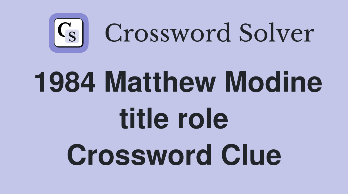 1984 Matthew Modine title role Crossword Clue
