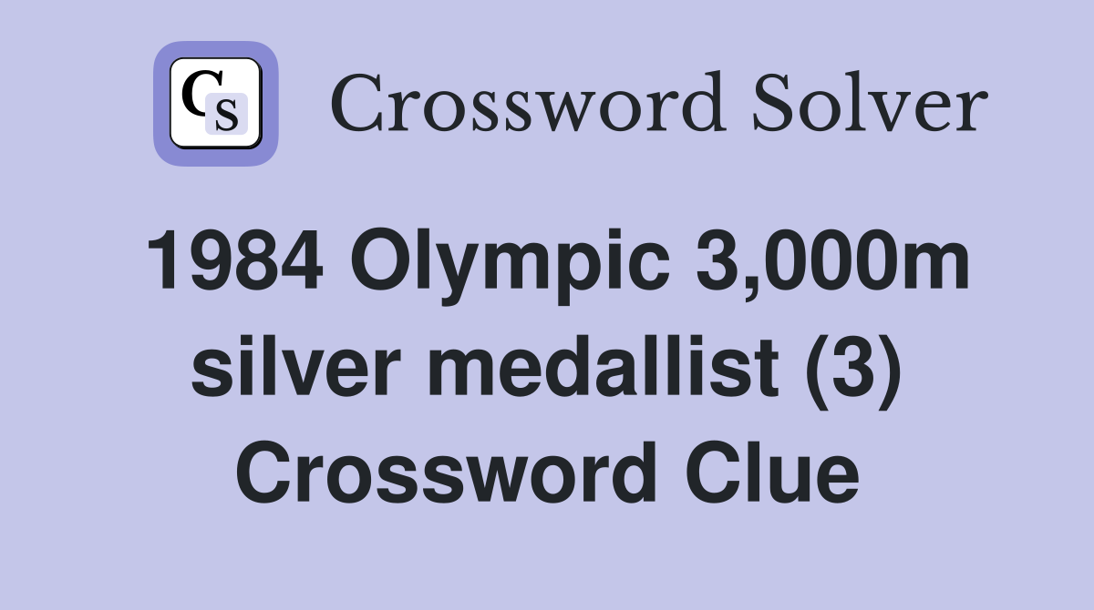 1984 Olympic 3,000m silver medallist (3) Crossword Clue