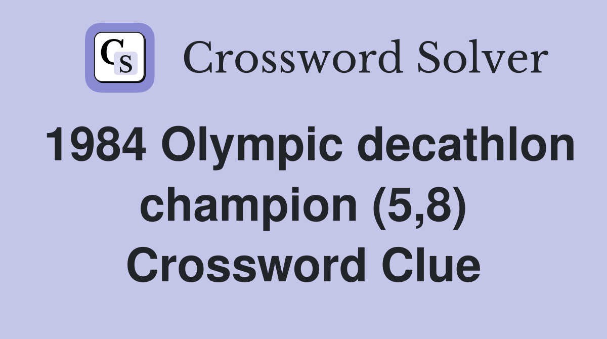 1984 Olympic decathlon champion (5,8) Crossword Clue