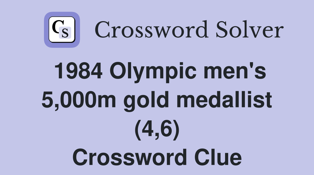 1984 Olympic men's 5,000m gold medallist (4,6) Crossword Clue