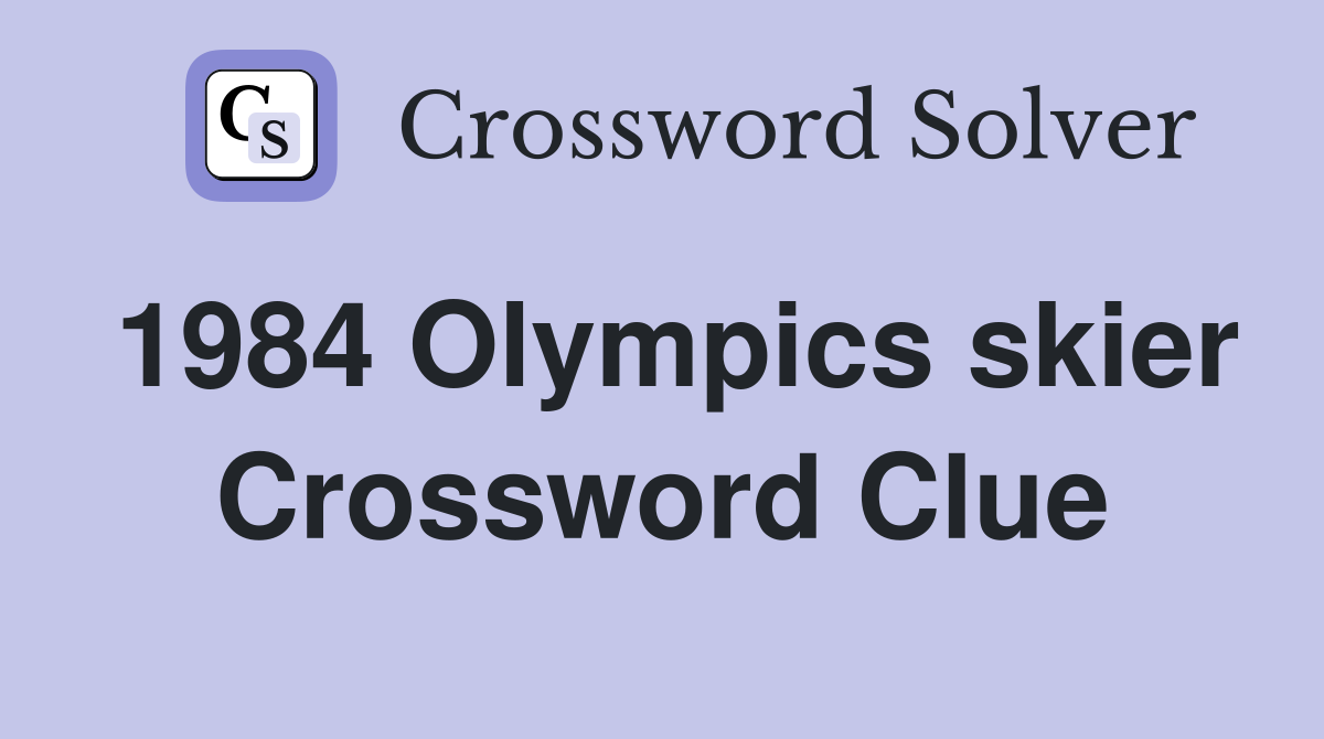 1984 Olympics skier Crossword Clue
