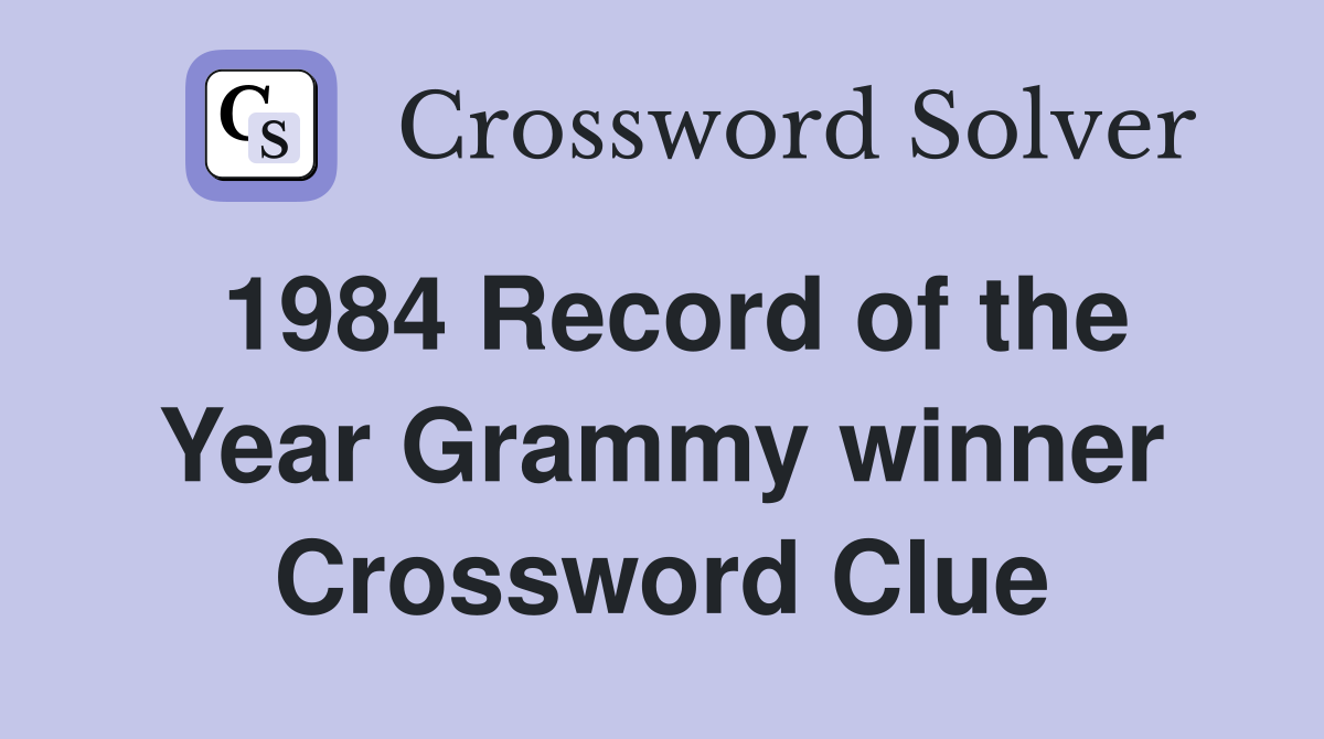 1984 Record of the Year Grammy winner Crossword Clue