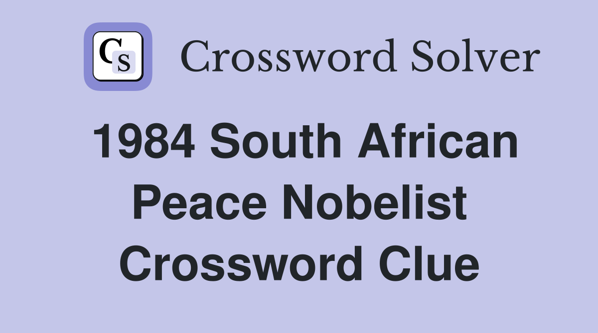 1984 South African Peace Nobelist Crossword Clue