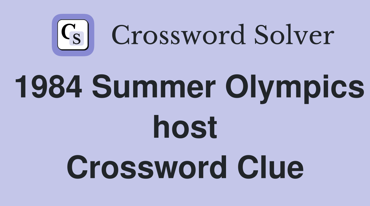 1984 Summer Olympics host Crossword Clue