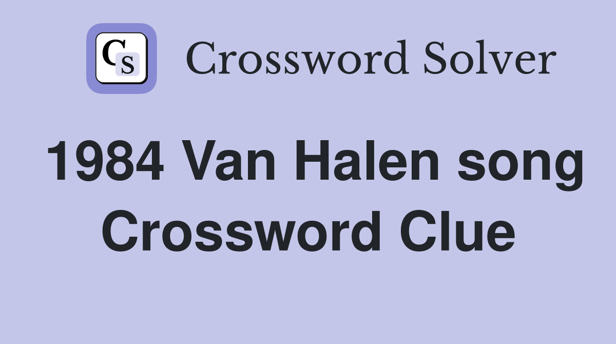 1984 Van Halen song Crossword Clue