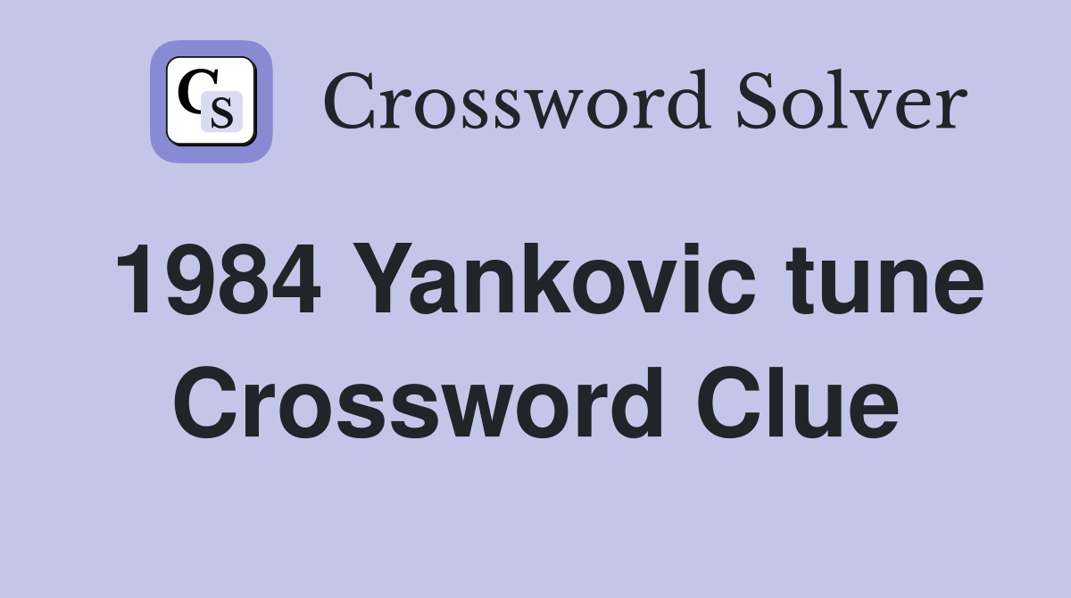 1984 Yankovic tune Crossword Clue
