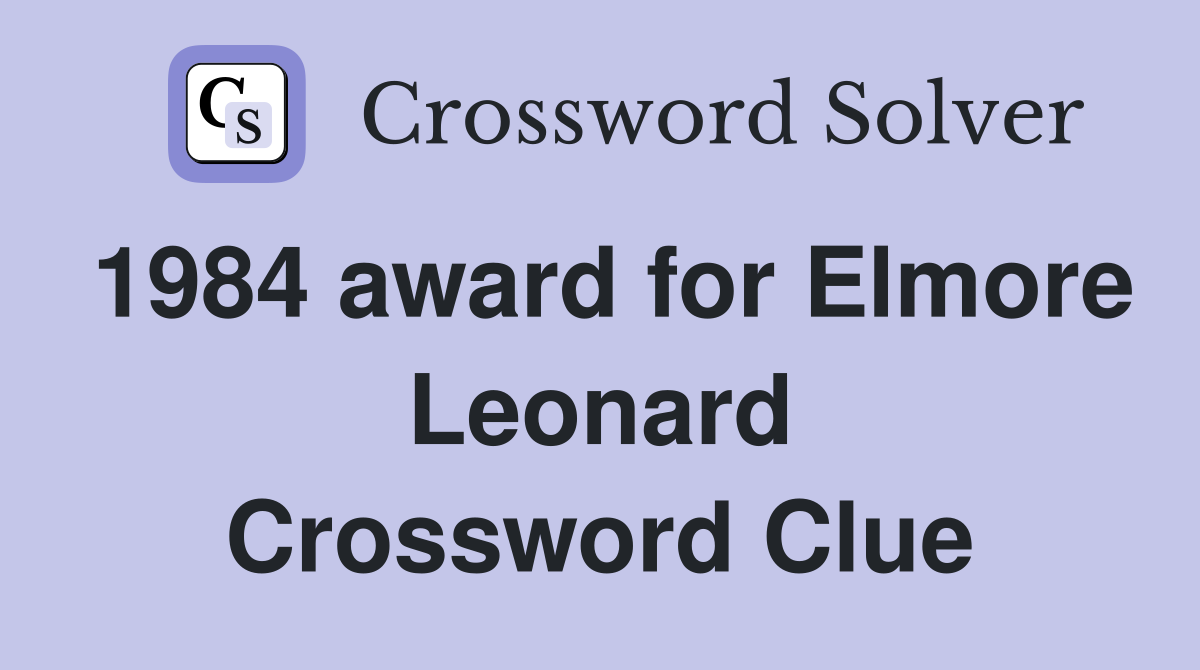 1984 award for Elmore Leonard Crossword Clue