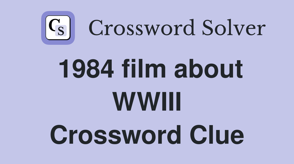 1984 film about WWIII Crossword Clue