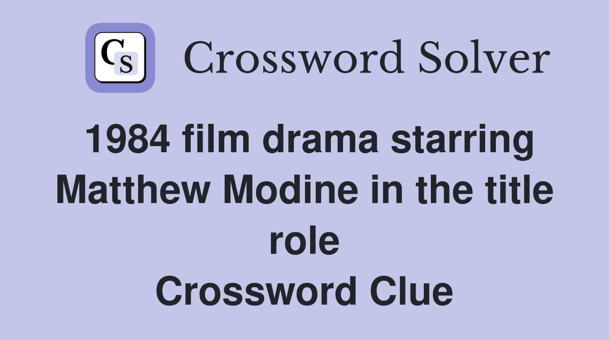 1984 film drama starring Matthew Modine in the title role Crossword Clue
