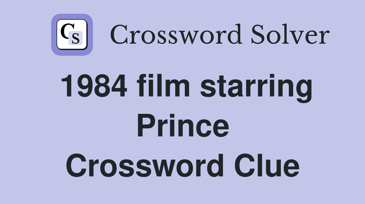1984 film starring Prince Crossword Clue