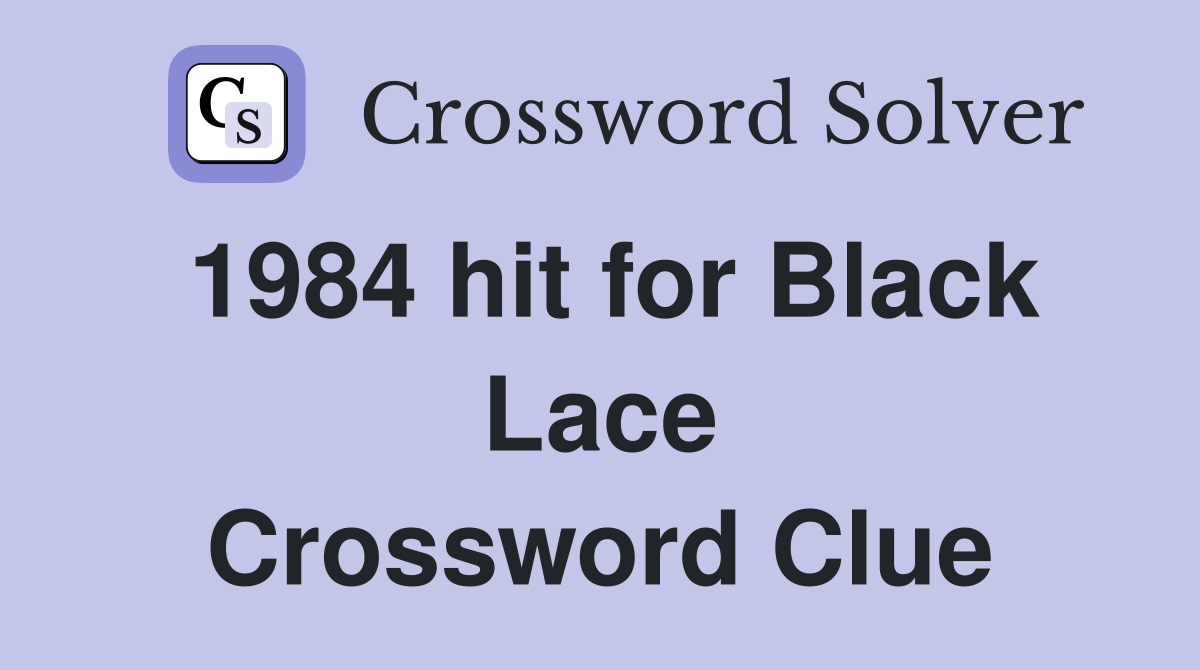 1984 hit for Black Lace Crossword Clue