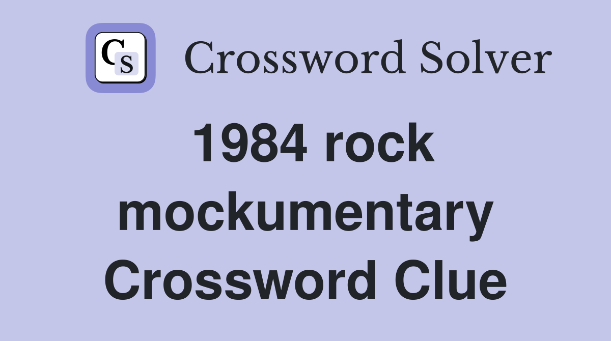 1984 rock mockumentary Crossword Clue