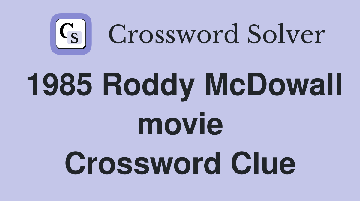 1985 Roddy McDowall movie Crossword Clue