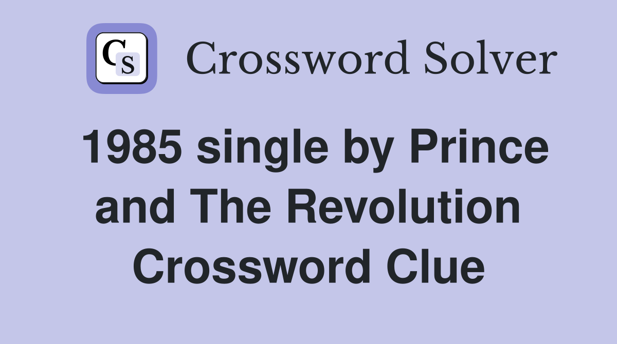 1985 single by Prince and The Revolution Crossword Clue