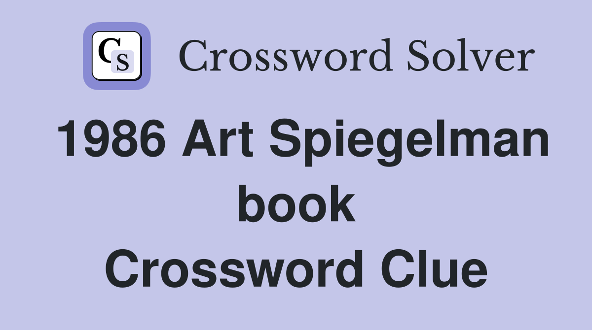 1986 Art Spiegelman book Crossword Clue