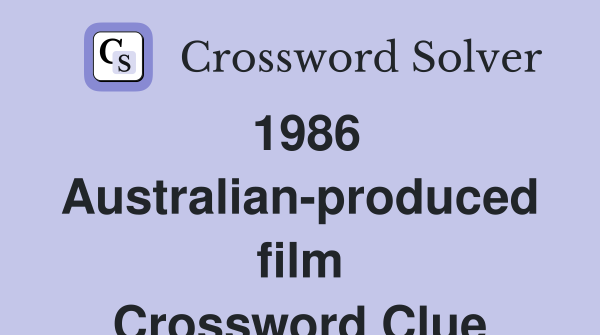 1986 Australian-produced film Crossword Clue