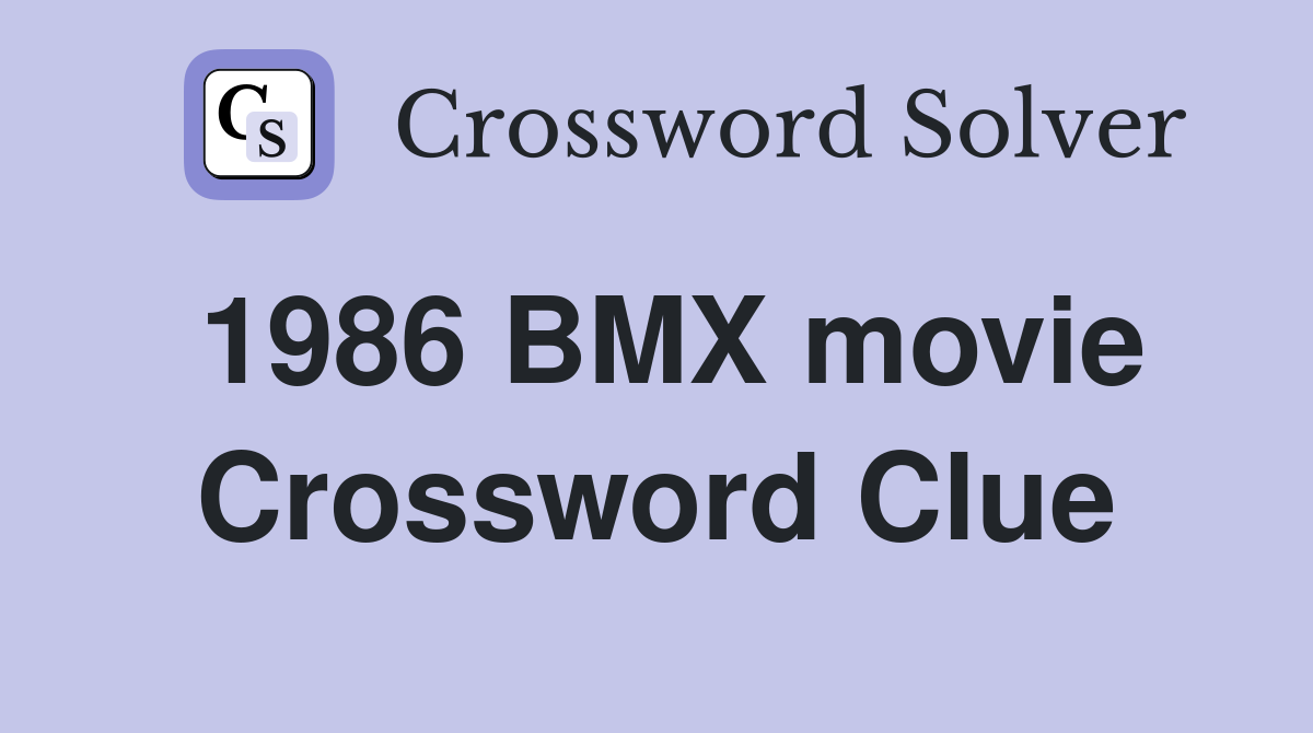 1986 BMX movie Crossword Clue