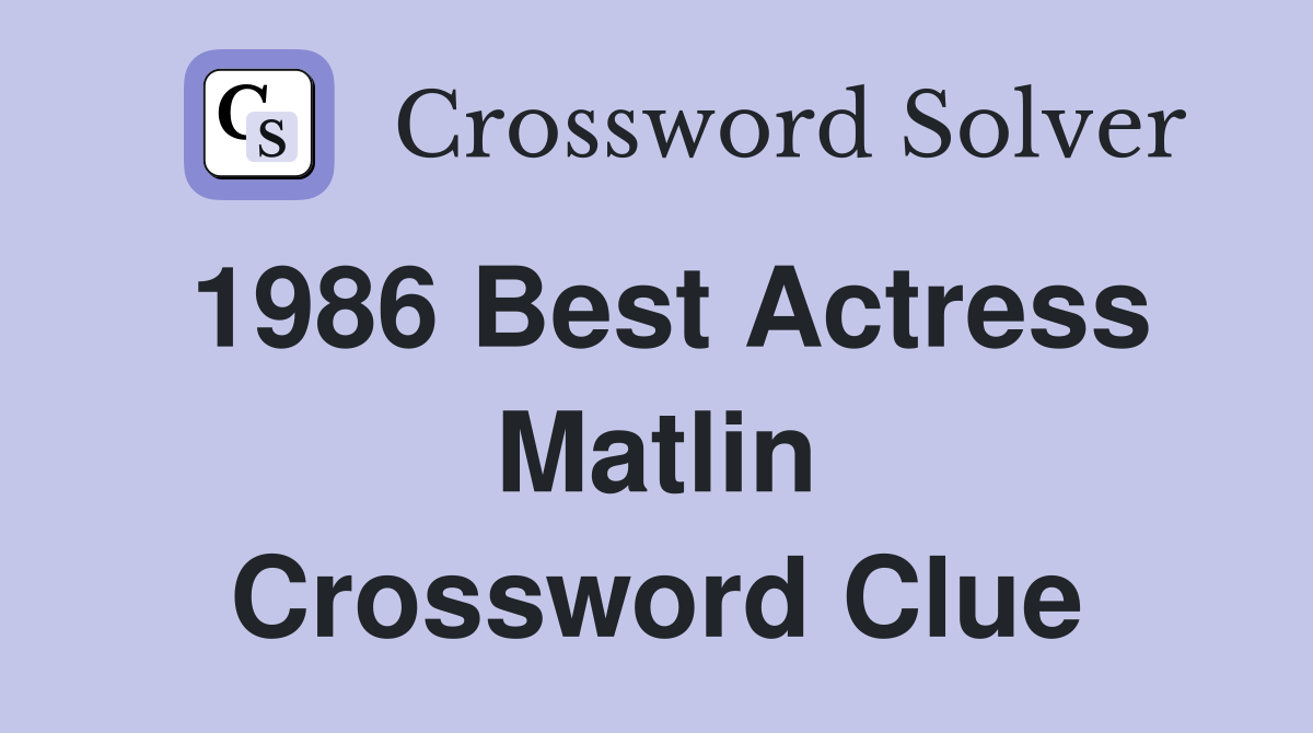1986 Best Actress Matlin Crossword Clue