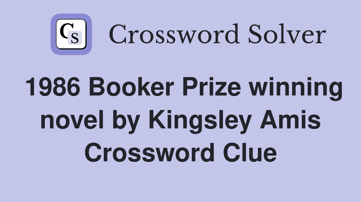 1986 Booker Prize winning novel by Kingsley Amis Crossword Clue