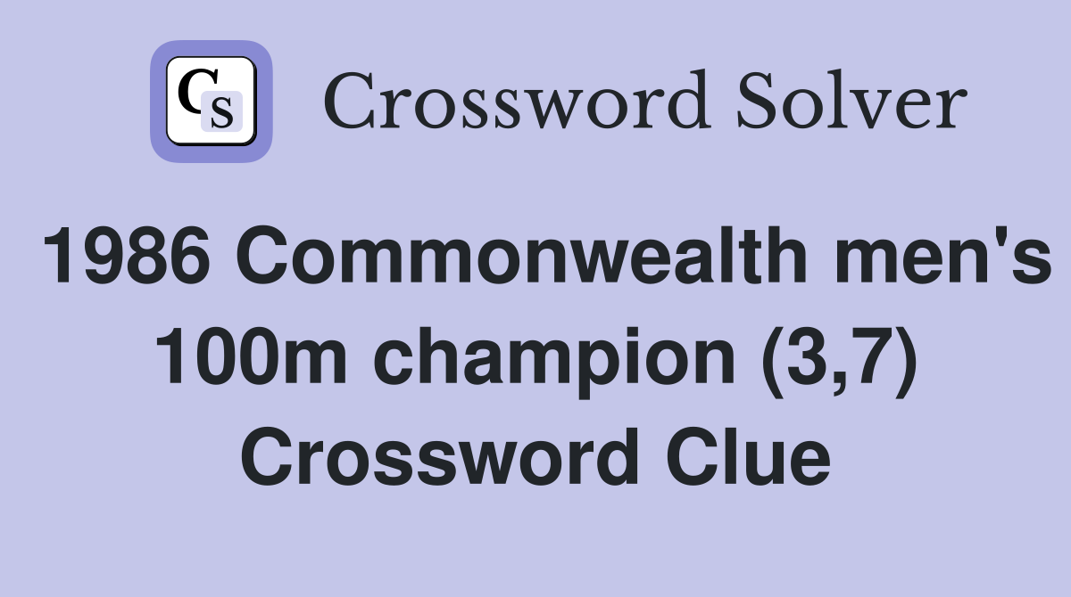 1986 Commonwealth men's 100m champion (3,7) Crossword Clue