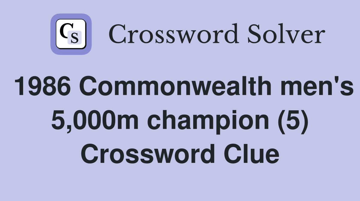 1986 Commonwealth men's 5,000m champion (5) Crossword Clue