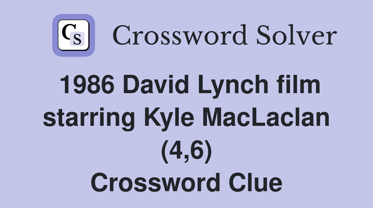 1986 David Lynch film starring Kyle MacLaclan (4,6) Crossword Clue